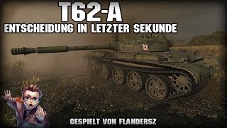 REPLAY T62A  Entscheidung in letzter Sekunde  World of Tanks German Gameplay [upl. by Artied]