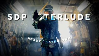 Ready Player One  SDP Interlude  Edit [upl. by Samid213]