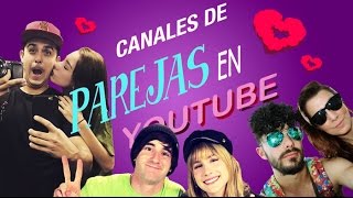 LOS MEJORES CANALES DE PAREJA EN YOUTUBE [upl. by Woodruff]