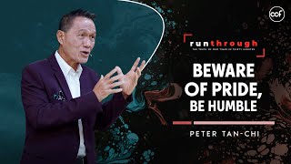 Beware of Pride Be Humble  Peter TanChi  Run Through [upl. by Nayhr]