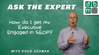 Ask the Expert  How do I get my Executive Engaged in SampOP [upl. by Ardelia254]