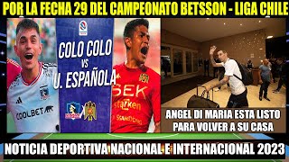 Colo Colo recibe a Union Española Campeonato Betsson 2023  Ángel Di María Vuelve a Rosario central [upl. by Sancha]