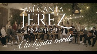 ASI CANTA JEREZ EN NAVIDAD  A LA HOJITA VERDE  2024 LIVE Video Oficial asicantajerezennavidad [upl. by Eruza896]