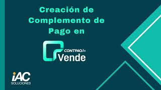 11 CREACIÓN COMPLEMENTO DE PAGO EN CONTPAQI VENDE [upl. by Aldwin]