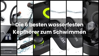 【Wasserfeste kopfhörer zum schwimmen】Die 6 besten wasserfesten Kopfhörer zum Schwimmen [upl. by Melodee]