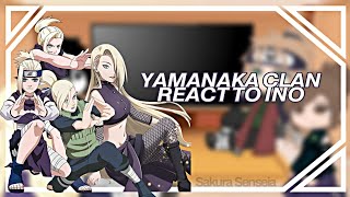 YAMANAKA CLAN REACT TO INO Inoichi madam yamanaka Sai Inojin Ino Pt11 [upl. by Lemmie147]