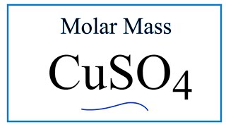 Molar Mass  Molecular Weight of CuSO4 Copper II sulfate [upl. by Valentino]