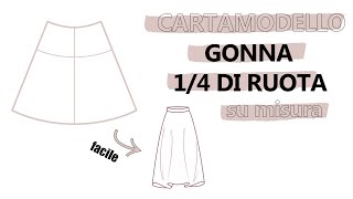 Tutorial CARTAMODELLO GONNA UN QUARTO DI RUOTA su misura  Sara Armellin [upl. by Nonnerb905]