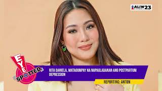 EYESPOTTED  Rita Daniela matagumpay na napaglabanan ang postpartum depression [upl. by Romito324]