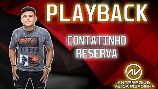 PLAYBACK  KARAOKE  CONTATINHO RESERVA  ANDERSON CANTOR [upl. by Joyce119]