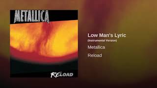 Metallica  Low Mans Lyric instrumental version [upl. by Anthea]