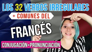 🔥 Los 32 VERBOS irregulares MAS COMUNES en FRANCÉS💙 ❤ cómo CONJUGAR en presente y PRONUNCIAR🗣 [upl. by Yatnuahc]