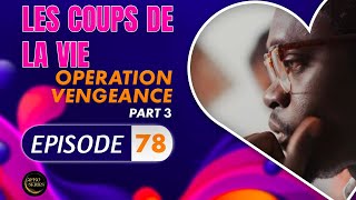 Série  Les Coups de la Vie  Opération Vengeance  Episode 3  Saison 2 Ep78 [upl. by Kimitri515]