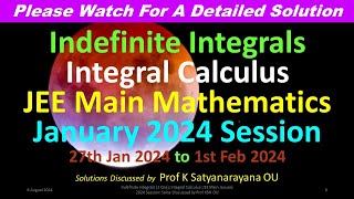 Indefinite Integrals 3 Qns Int Cal JEE Main January 2024 Session Solns Discussed by Prof KSN OU [upl. by Edya696]