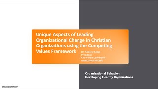 Unique Aspects of Leading Organizational Change in Christian Organizations using Competing Values [upl. by Targett]