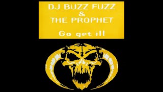 HARDCORE  Dj Buzz Fuzz amp The Prophet  Go Get Ill The Prophet Remix  Remastered HQ [upl. by Hube]