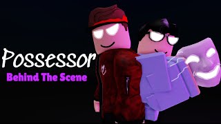 Possessor Behind the Scene  Roblox Animation [upl. by Nhguav]