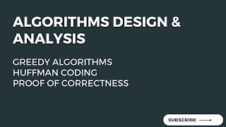 111 Proof of Correctness of Greedy Algorithm of Huffman Coding 13 [upl. by Florri804]