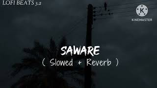 Saware SLOWED REVERB SONG MASHUP SONG PROD BY LOFI BEATS 32 [upl. by Eatnuahs]