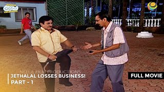 Jethalal Losses Business  FULL MOVIE  Part 1  Taarak Mehta Ka Ooltah Chashmah Ep 455 to 457 [upl. by Cowles]