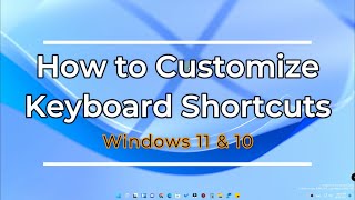 How to customize Windows 11 Keyboard Shortcuts  Create your own Shortcut [upl. by Esther]