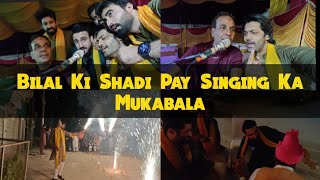 Bilal Ki Shadi Pay Singing Ka Mukabala [upl. by Kiona209]