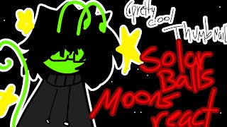 Solarballs Moons React  NO ANGST  SHORT  READ DESC PLEASE [upl. by Yllor]