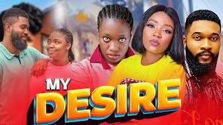 My Desire Full Movie 2024  Ekene Umenwa Alexcross amp Sharon Ifedi 2024 NEW MOVIE  African Movies [upl. by Thetis]