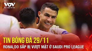 TIN NÓNG BÓNG ĐÁ Ronaldo sắp bị vượt mặt ở Saudi Pro League  Báo Điện tử VOV [upl. by Joyce]