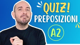 QUIZ sulle PREPOSIZIONI ITALIANE livello A2  Italiano per principianti [upl. by Retsila]