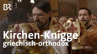 KirchenKnigge Wie verhalte ich mich in einer orthodoxen Kirche  Stationen  BR [upl. by Nytram684]