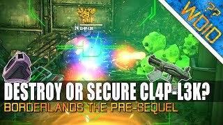 Borderlands The PreSequel  DESTROY OR SECURE CL4PL3K ERADICATE What do I do [upl. by Phyl]