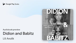 Didion and Babitz by Lili Anolik · Audiobook preview [upl. by Hartman]