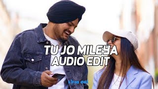 Tu jo mileya  juss singh「audio edit」 [upl. by Airalav]