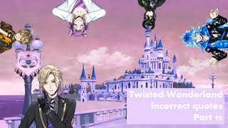 Twisted Wonderland incorrect quotes 90 [upl. by Son60]