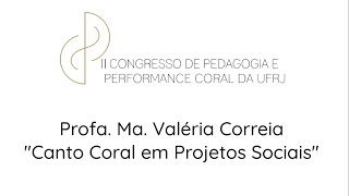 ”Canto Coral em Projetos Sociais” com a Profa Ma Valéria Correia [upl. by Eamon985]