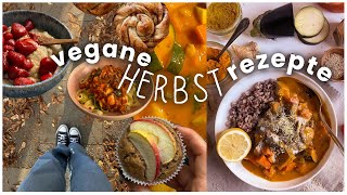 HERBSTLICHE VEGANE REZEPTE  comfort food Gerichte einfach amp schnell kochen  gesund amp gemütlich [upl. by Boonie253]