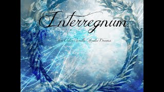 Interregnum  Turmoil in the Heartland E1 Part 1 [upl. by Daune760]