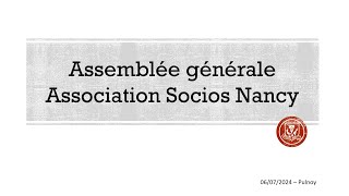 Assemblée Générale 2024 Association Socios Nancy [upl. by Eanrahc]