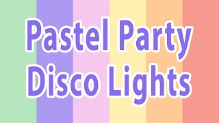 10 Hours of Pastel Party Lights in 4K  Pastel Disco Lights FLASHING [upl. by Ahcorb347]