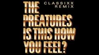 Is This How You Feel Classixx Remix [upl. by Ahsinej]