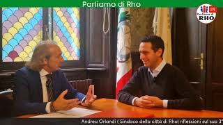 Il sindaco Andrea Orlandi di Rho riflessioni sul suo 3° anno di mandato [upl. by Claus]