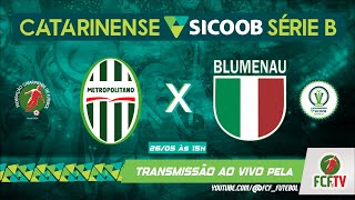 AO VIVO  METROPOLITANO x BLUMENAU  CATARINENSE SICOOB SÉRIE B 2024 [upl. by Ydurt]