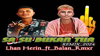 🌾Lagu TerbaruSA SU BUKAN TUA Remix2024Lhan HerinftBalanRmxr🌾 [upl. by Varick]