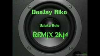 Uzicko Kolo  RemixDeeJay RikO 2k14 BALKAN MUSIC [upl. by Newell791]