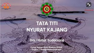 FULL  TATA TITI NYURAT KAJANG  Drs I Ketut Sudarsana [upl. by Annovad891]