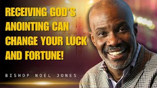 Bishop Noel Jones Sermons  Receiving God’s Anointing Can Change Your Luck and Fortune [upl. by Ameluz]