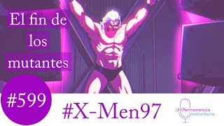 XMen 97 cap 8 y CCXP MX  Permanencia Involuntaria [upl. by Margeaux]