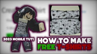 How to make FREE Roblox TSHIRTS on MOBILE TUTORIAL  No Premium Needed [upl. by Catt]