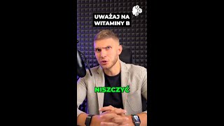 Uważaj na witaminy B [upl. by Maxi]